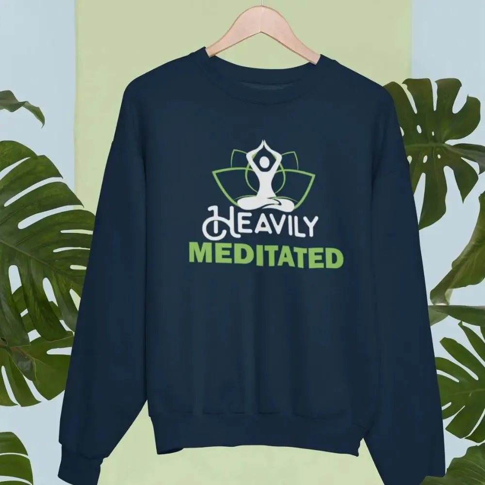 Heavily Meditated Unisex Sweatshirt