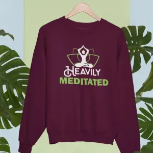 Heavily Meditated Unisex Sweatshirt