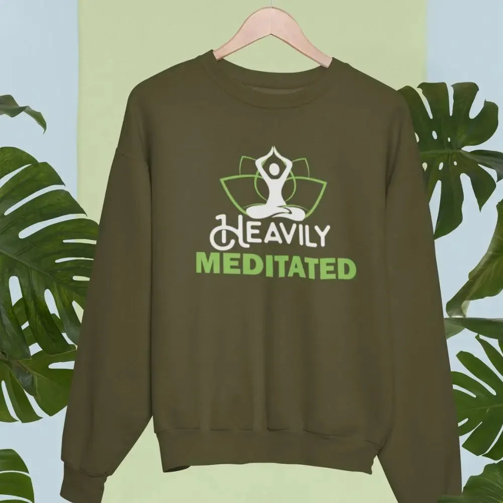 Heavily Meditated Unisex Sweatshirt