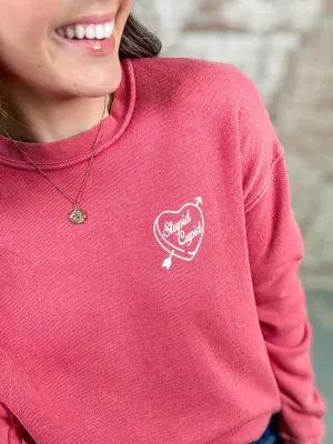 Stupid Cupid Sweatshirt - FINAL SALE